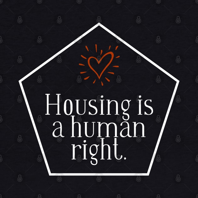 White text: Housing is a Human Right, Style B by Bri the Bearded Spoonie Babe